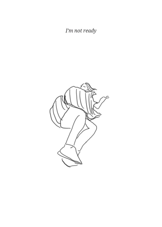I'm not ready