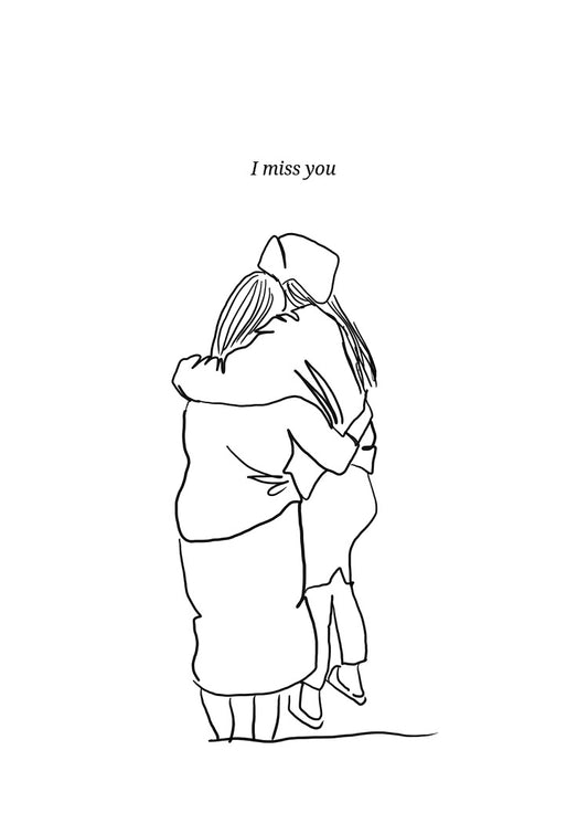 I miss you