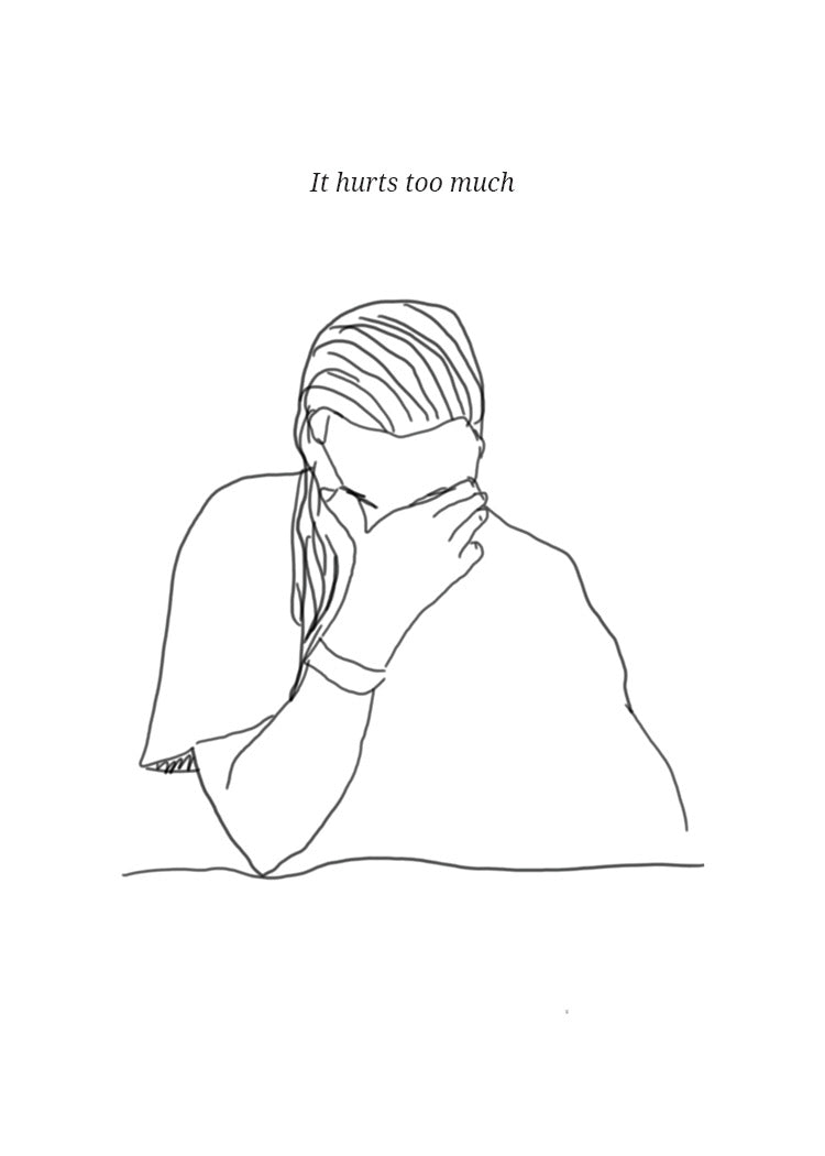 It hurts too much