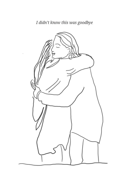 I didn't know this was goodbye